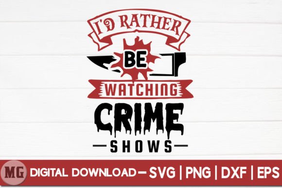 Review: I'd Rather Be Watching Crime Shows SVG for Embroidery